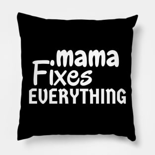 Mama Fixes Everything Pillow