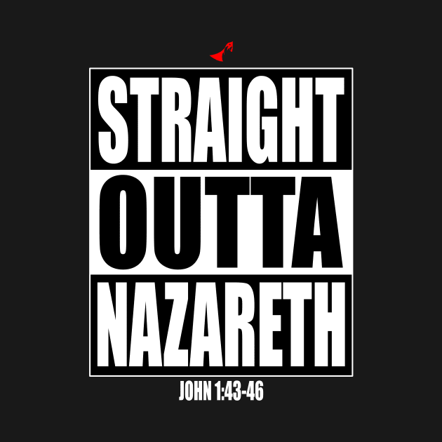 Straight Outta Nazareth Christian Shirts by TGprophetdesigns