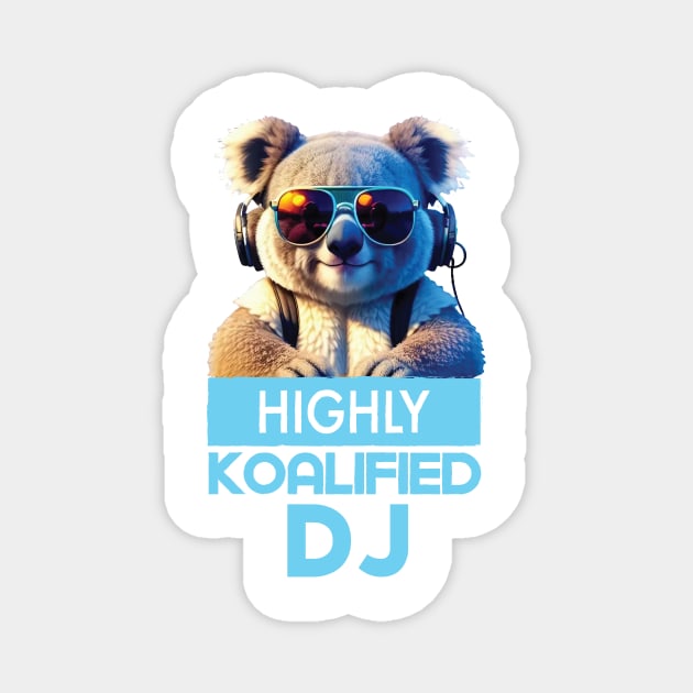 Just a Highly Koalified DJ Koala Magnet by Dmytro