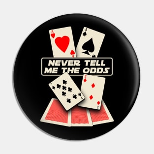 Never Tell me the Odds Pin