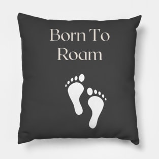 Born to Roam Pillow