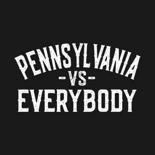 Pennsylvania vs Everybody T-Shirt