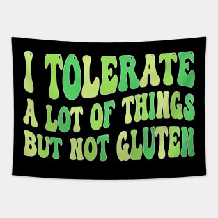 I Tolerate a Lot of Things but Not Gluten Tapestry