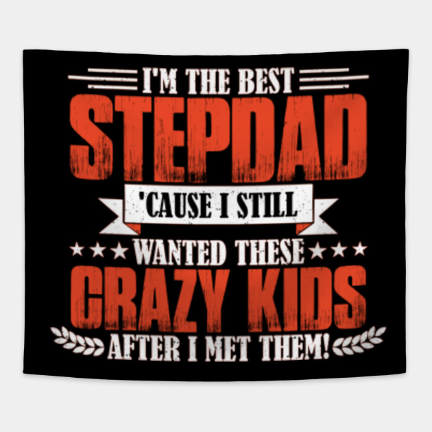 I M The Best Step Dad Crazy Shirt Dad Tapestry Teepublic Au