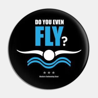 Do You Even Fly? Swimming Practice and Swim Meet Shirt, Sweatshirt, Hoodie, Sticker, Mask Pin