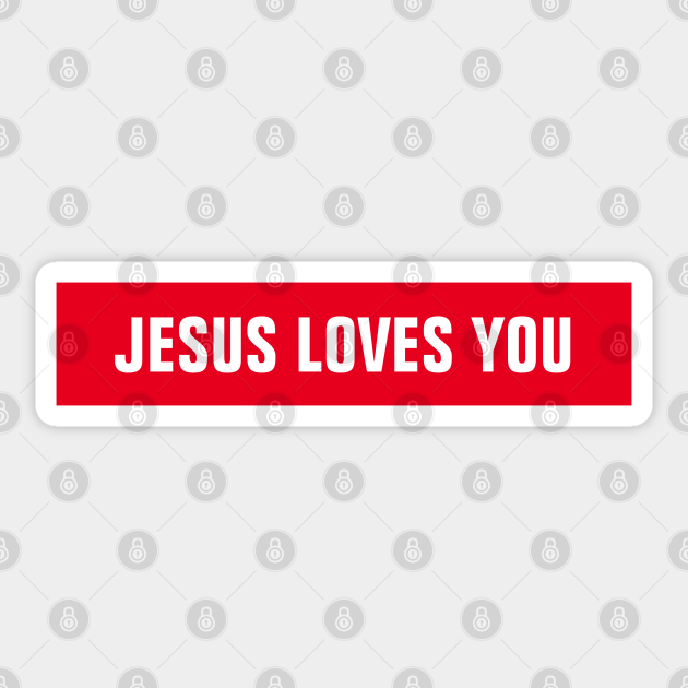 Jesus Loves You - Christian - Jesus Loves You - Sticker