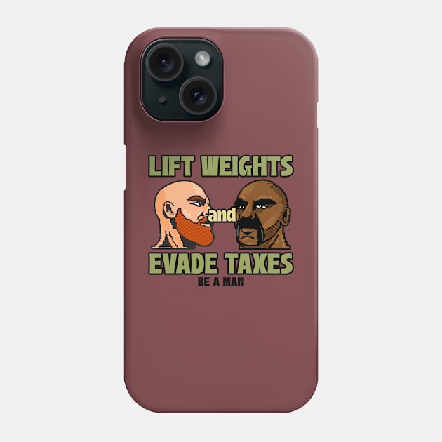 LIFT WEIGHTS & EVADE TAXES Phone Case by Thom ^_^