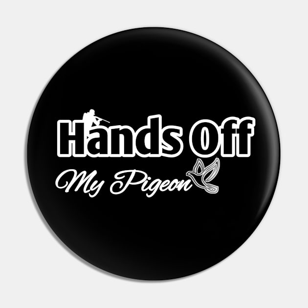 Hands Off My Pigeon،Respect the Wings Pin by Duivensport 