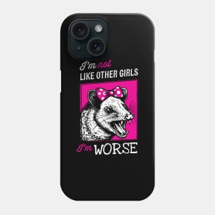 I'm Not Like Other Girls, I'm Worse Phone Case