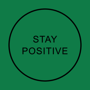 Stay Positive T-Shirt