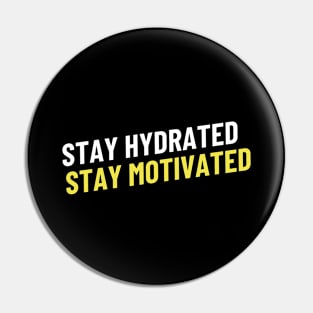 Stay Hydrated, Stay Motivated Pin