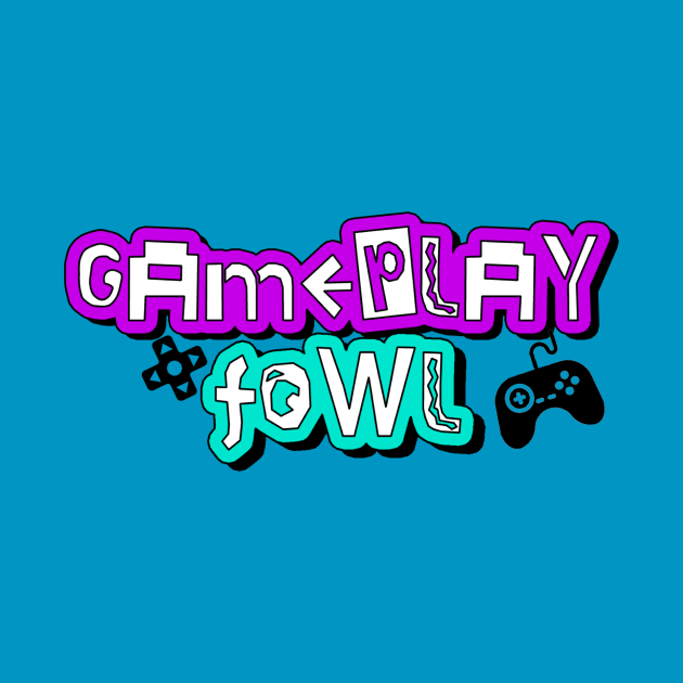 Gameplay Fowl Logo Swag by Gameplay Fowl Store