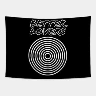 Better Lovers / Classic Circle Style Tapestry