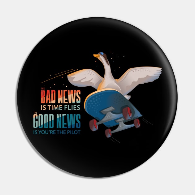 The bad news is time flies. The good news is you're the pilot. Pin by CandyUPlanet