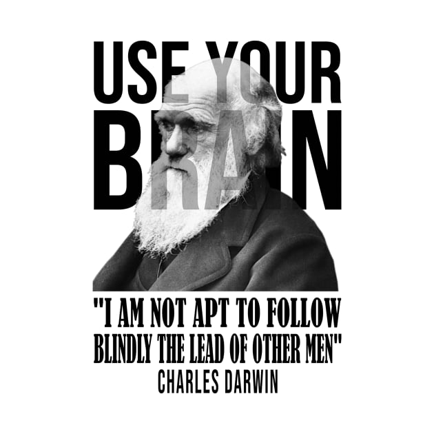 Use your brain - Charles Darwin by UseYourBrain