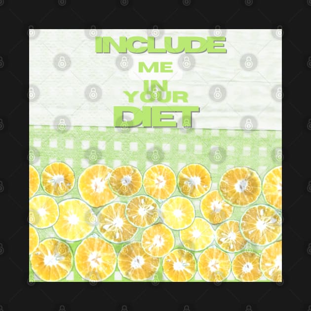 Include Me In Your Diet Citrus Patchwork Design by aspinBreedCo2