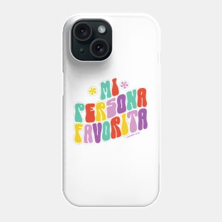 Mi persona favorita Phone Case