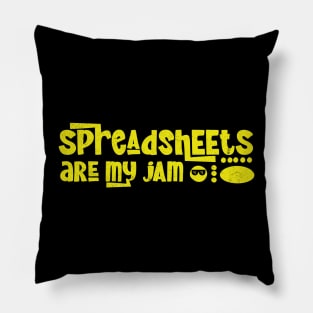 Spreadsheets are my jam Pillow