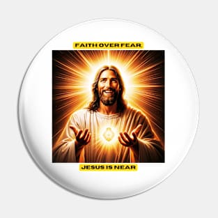 Faith over fear, Jesus is near Pin