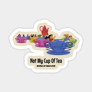 Not My Cup Of Tea Magnet