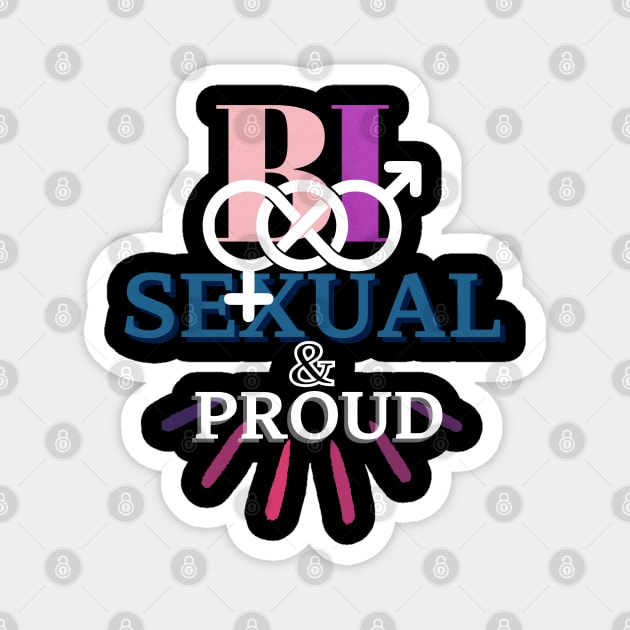 BI Sexual And Proud Lgbtq Pride Magnet by EACreaTeeve