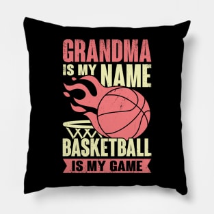 Grandma Is My Name Basketball Is My Game Pillow