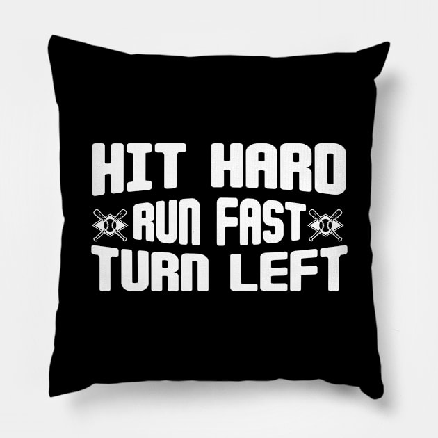 Hit Hard Run Fast Turn Left Pillow by Lasso Print