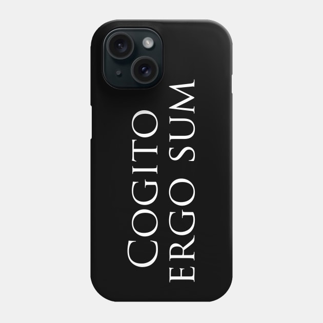 Cogito, ergo sum Phone Case by Scar