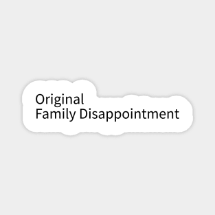 original family disappointment Magnet