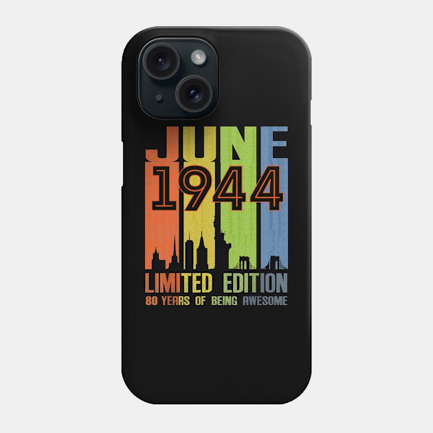 June 1944 80 Years Of Being Awesome Limited Edition Phone Case by nakaahikithuy