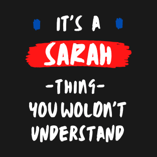 it's a SARAH thing you wouldn't understand FUNNY LOVE SAYING T-Shirt