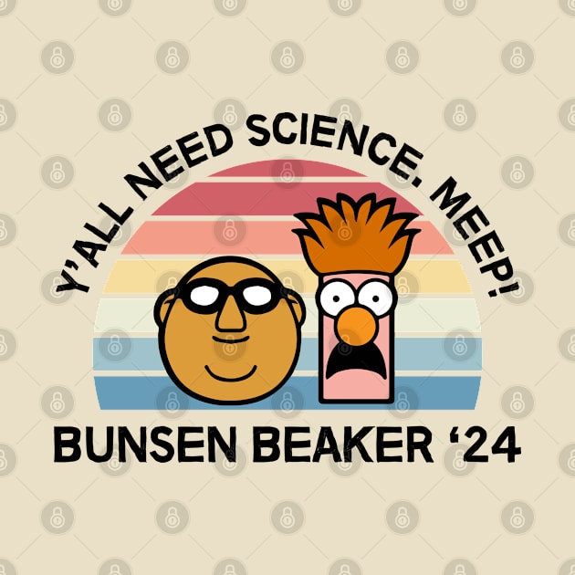 Bunsen And Beaker 2024 - Y'all Need Science. Meep! by thriftjd