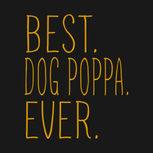 Best Dog Poppa Ever Cool T-Shirt