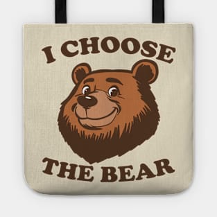 I Choose The Bear Tote