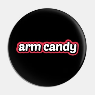 Arm Candy Pin