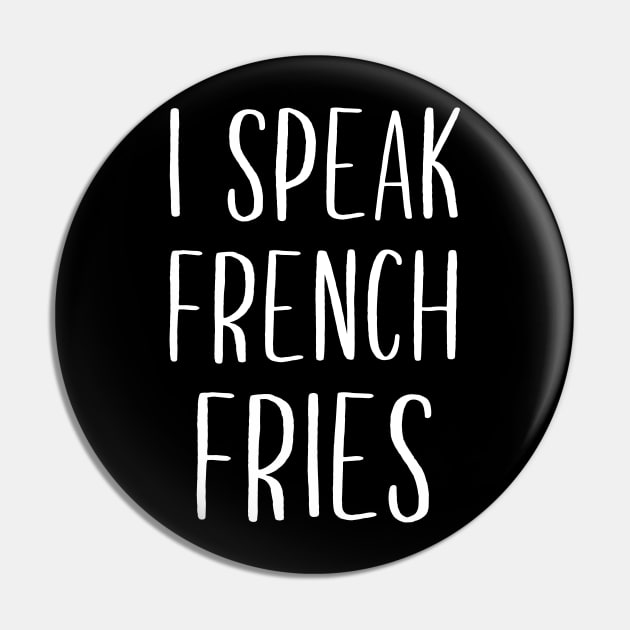 I Speak French Fries Pin by sunima