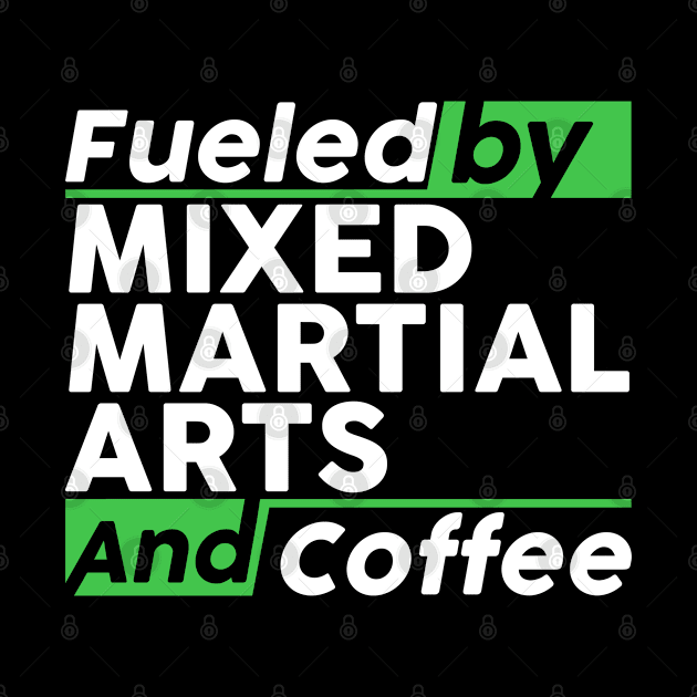 Fueled by MMA mixed martial arts coffee by NeedsFulfilled