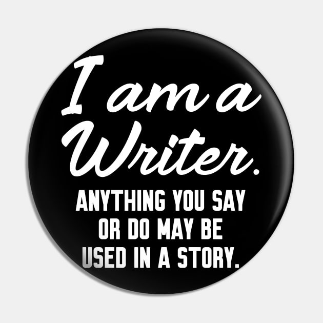 I Am a Writer Funny Pin by Work Memes