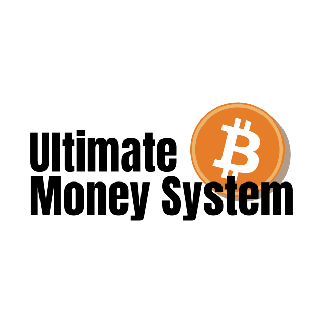 Ultimate money system, Future of Bitcoin by Akman