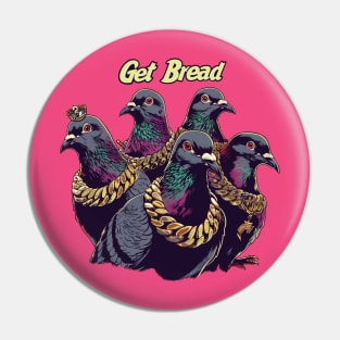 I See You Have Some Bread For Me Pin