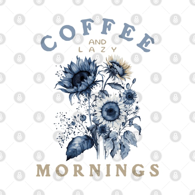 Loving Coffee, Sunflowers and Lazy Mornings by Moonlit Matter