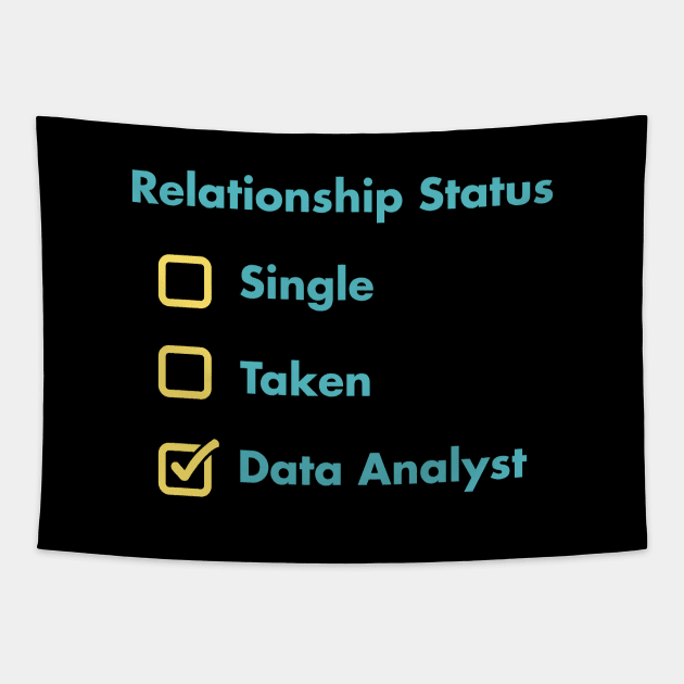 Relationship Status Single Taken Data Analyst Tapestry by Peachy T-Shirts