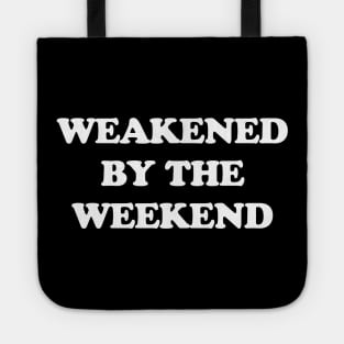 Weakened by the weekend Tote