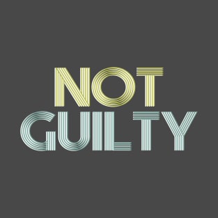 NOT GUILTY T-Shirt