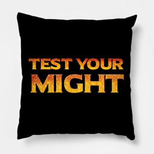 Test Your Might Pillow