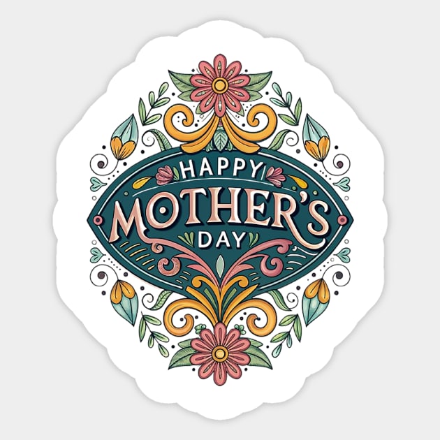 Happy Mother's Day - Happy Mothers Day - Sticker | TeePublic