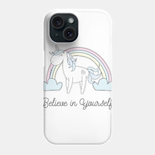 Believe In Yourself Unicorn Phone Case