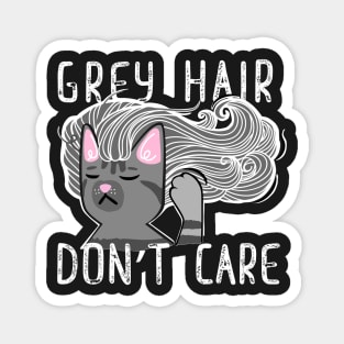 Grey Hair Don't Care Magnet