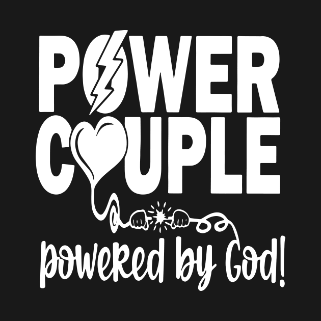 Power Couple For The Christians Couple Ordained By God by ArchmalDesign