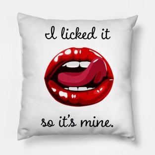 I licked it Pillow